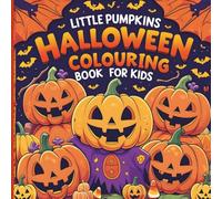 LITTLE PUMPKINS: HALLOWEEN COLOURING BOOK FOR KIDS (Creative Kids)