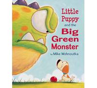 Little Puppy and the Big Green Monster