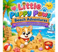 Little Puppy Paws Beach Adventures: An Interactive Story Coloring Book for Ages 4-8 (Happy Little Paws)