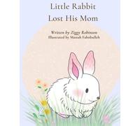 Little Rabbit Lost His Mom: With surprise fun activities included.