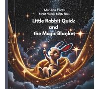 Little Rabbit Quick and the Magic Blanket: Forest Friends: Safety Tales
