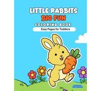 Little Rabbits Big Fun: Coloring book Easy Pages For Toddlers