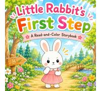 Little Rabbit's First Step: A Read-and-Color Storybook (Read, Color & Grow Series)