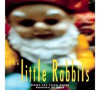 Little Rabbits, The - Dans Les Faux Puits Rouges Et