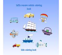 Little Racers vehicle coloring book: Tiny Drivers : vehicle coloring fun ride