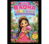 Little Radha Color Guide: Learn Colors, Build Creativity & Enjoy 25 Beautiful Little Radha Coloring Adventures (Little Divine Color Guide)