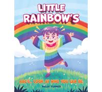LITTLE RAINBOW'S ABC'S..LOOK AT WHO YOU CAN BE..