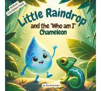Little Raindrop And The “Who Am I” Chameleon: A Sight Word Story About Self-Love, Confidence & Feeling Good Being Yourself (Little Raindrop Adventures)