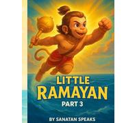 Little Ramayan - Part 3: 11 Magical Stories of Hanuman’s Adventures, Friendship & Devotion for Kids (Ages 5-10) (Little Ramayan Series)