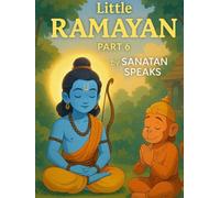 Little Ramayan - Part 6: 11 Magical Stories of Faith, Devotion & Timeless Wisdom for Kids (Ages 5-10) (Little Ramayan Series)