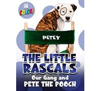Little Rascals: Our Gang and Pete the Pooch (In Color)