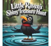 Little Raven's Shiny Treasure Hunt: Book 4 - A Sparkling Adventure (A Rhyming Picture Book Series) (Little Raven's Mischief Series)