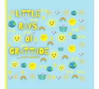 LITTLE RAYS OF GRATITUDE: A World Adventure of Kindness & Thankfulness