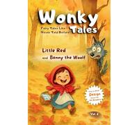 Little Red and Benny the Wolf: Fairy Tales Like Never Told Before: 2 (Wonky Tales)