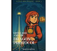 Little Red and the Dragon Protocol (Little Red Trilogy)