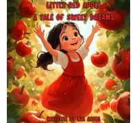 Little Red Apple A Tale of Sweet Dreams