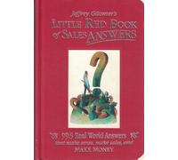 Little Red Book of Sales Answers: 99.5 Real World Answers That Make Sense, Make Sales, and Make Money