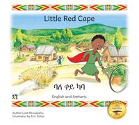 Little Red Cape: An Ethiopian Fairy Tale in English and Amharic
