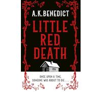 Little Red Death : A mind-bending murder mystery like nothing you've read before - enter the woods, if you dare . . .
