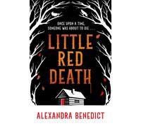 Little Red Death : A mind-bending murder mystery like nothing you've read before - enter the woods, if you dare...