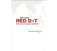 Little Red Dot, The: Reflections By Singapore's Diplomats - Volume I