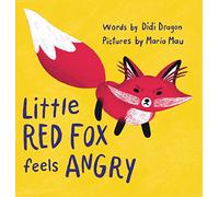 Little Red Fox Feels Angry: An Anger Management Book for Little Ones
