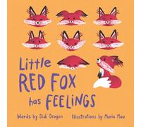 Little Red Fox has Feelings: A Book about Accepting Emotions: A Book about Exploring Emotions
