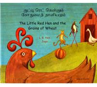 Little Red Hen and the Grains of Wheat in Tamil and English: The Little Red Hen and the Grains of Wheat