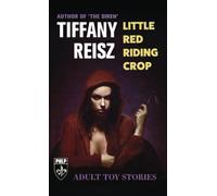 Little Red Riding Crop: Adult Toy Stories (The Original Sinners Pulp Library)