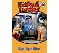 Little Red Tractor: Bye-Bye Blue