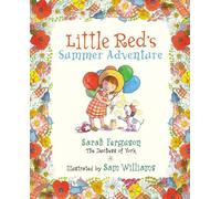 Little Red's Summer Adventure [ LITTLE RED'S SUMMER ADVENTURE ] by Ferguson, Sarah (Author ) on Jul-01-2006 Hardcover