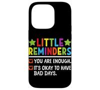 Little Reminder You Are Enough It's Okay To Have Bad Days Case for iPhone 14 Pro