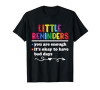 Little Reminders Mental Health Awareness You Are Enough T-Shirt