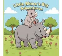 Little Rhino's Big Adventures Coloring Book: Simple And Bold 50+ Baby Rhino Animal Fun Activity Illustrations | Rhino Variations - Painting, Dancing, ... More! (Cozy Animals Big Adventures Coloring)