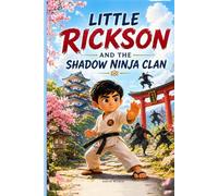 Little Rickson: The Shadow Ninja Clan: 4 (Little Rickson Adventures)