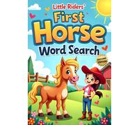 Little Riders’ First Horse Word Search (Second Edition): 50 Fun & Easy Large-Print Puzzles for Young Horse Lovers plus 10 Bonus Coloring Pages!