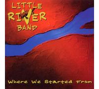 Little River Band - Where We Started from