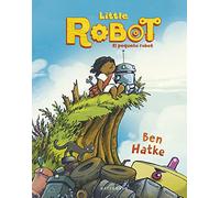 LITTLE ROBOT. EL PEQUEÑO ROBOT