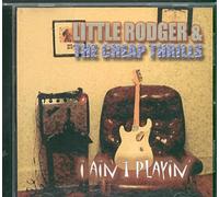 Little Rodgers and the Cheap Thrills - I Ain't Playin'