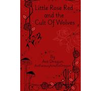 Little Rose Red and the Cult of Wolves