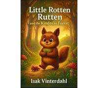 Little Rotten Rutten and the Kindness Forest