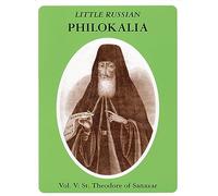 Little Russian Philokalia: St. Theodore of Sanaxar: Vol V