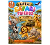 Little Safari Friends: A Fun Coloring Book for Ages 3-6: 32 Easy Coloring Pages with Cute Safari Animals, Lions, Elephants, Giraffes, Zebras, Rhinos, ... Explorers Collection - Coloring Series)