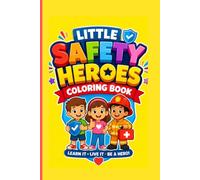 Little Safety Heroes Color-by-Example Coloring Book for Kids Ages 5-8: 66 Fun Safety Coloring Pages with Color Examples | Learn Fire, Road, Water, ... Safety Through Easy Coloring Activities