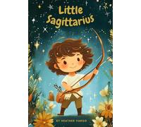 Little Sagittarius: Astrology Rhyming Book