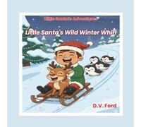 Little Santa's Wild Winter Whirl (Little Santa's Adventures)