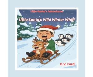 Little Santa's Wild Winter Whirl (Little Santa's Adventures)