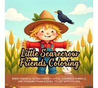 Little Scarecrow Friends Coloring: Little Scarecrow & Cornfield Friends - cute coloring book for kids, coloring book for adults, kawaii coloring book, Coloring Book for Adults and Kids, Bold and Easy