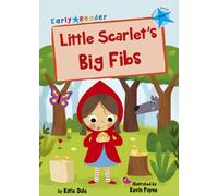 Little Scarlet's Big Fibs : (Blue Early Reader)