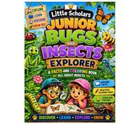 Little Scholars Junior Bugs and Insects Explorer: Fun Facts and Coloring Book for Kids Ages 4 to 8 Learn About Butterflies Bees Beetles Ants and More Amazing Insects